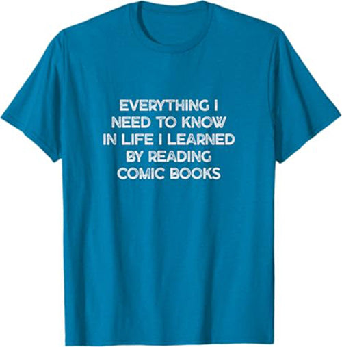 "Everything I Need to Know in Life" from Comic Books Design T-Shirt | by ComicBook.beer