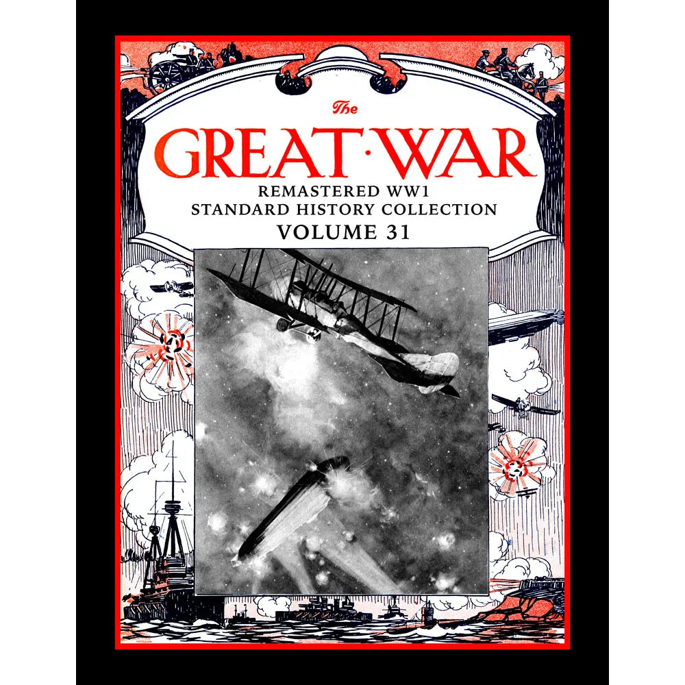 The Great War: Remastered WW1 Standard History Collection Volume 31