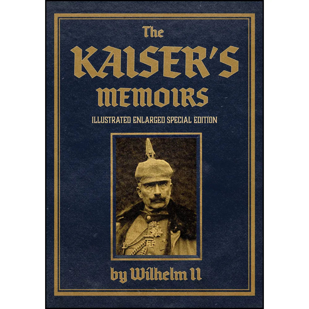 The Kaiser’s Memoirs: Illustrated Enlarged Special Edition