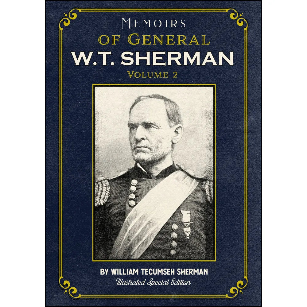 Memoirs of General W.T. Sherman Volume 2: Illustrated Special Edition