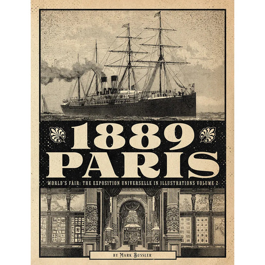 1889 Paris World’s Fair: The Exposition Universelle in Illustrations Volume 2