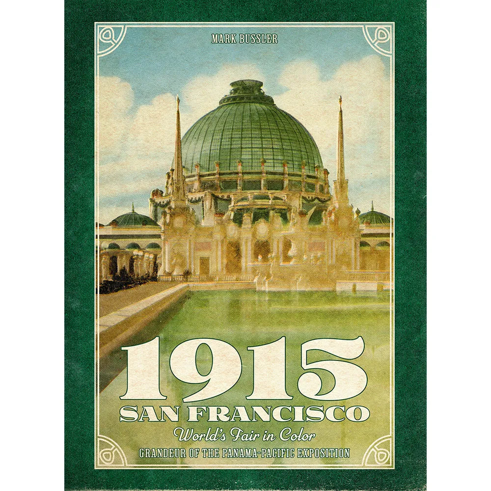 1915 San Francisco World’s Fair in Color: Grandeur of the Panama-Pacific Exposition
