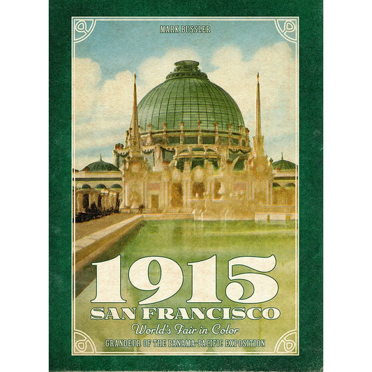 1915 San Francisco World’s Fair in Color: Grandeur of the Panama-Pacific Exposition