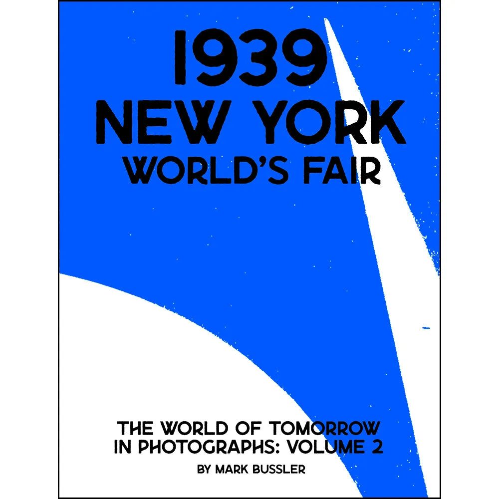1939 New York World’s Fair: The World of Tomorrow in Photographs Volume 2