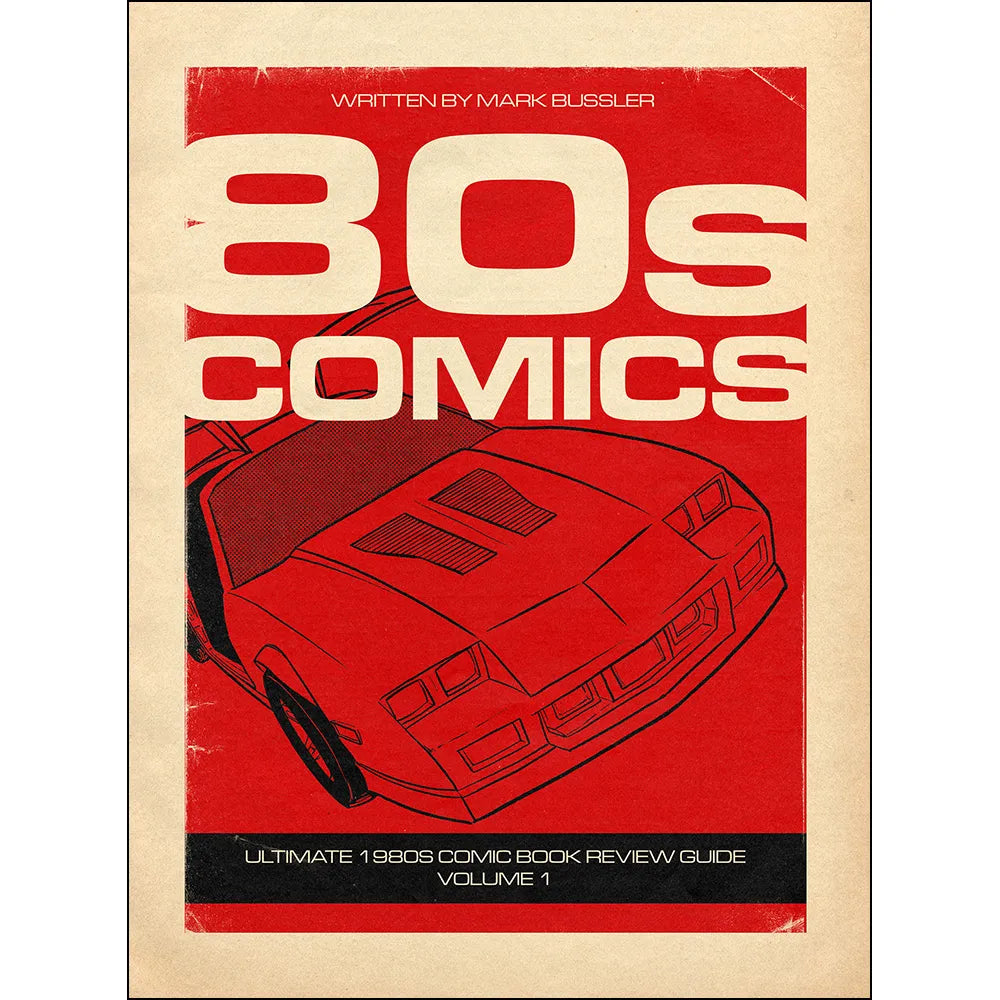 80s Comics: Ultimate 1980s Comic Book Review Guide – Volume 1