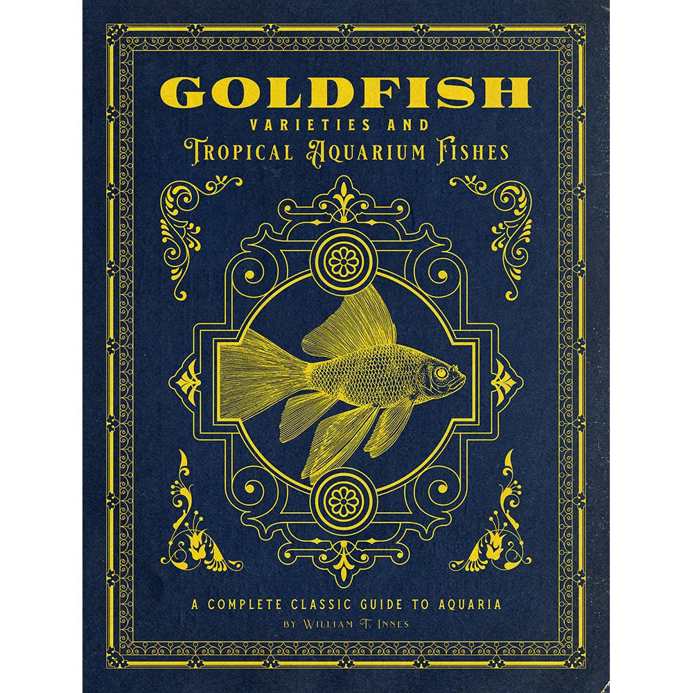 Goldfish Varieties and Tropical Aquarium Fishes: A Classic Illustrated Guide to Aquaria
