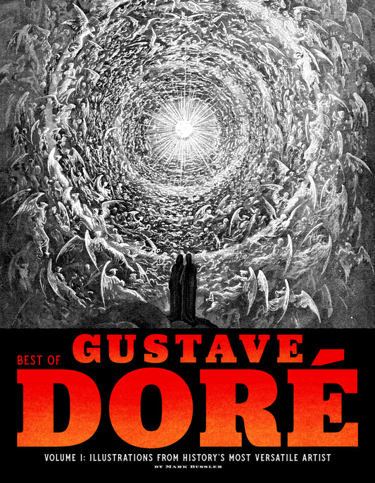 Best of Gustave Doré Volume 1: Illustrations from History’s Most Versatile Artist