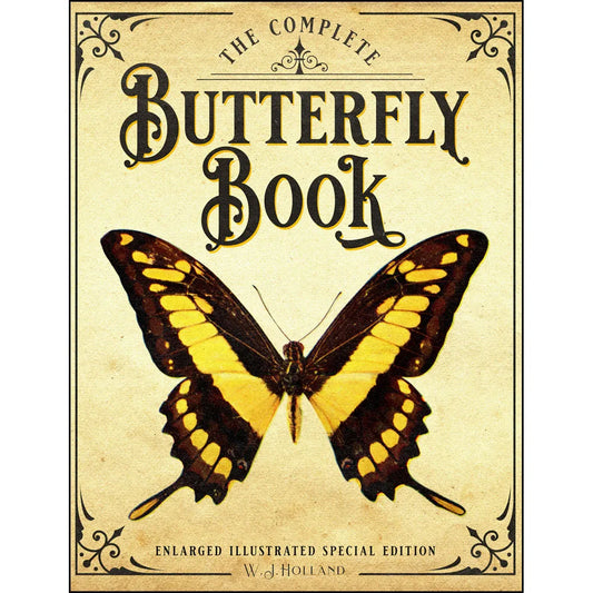 The Complete Butterfly Book: Enlarged Illustrated Special Edition