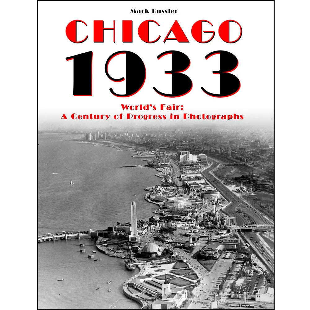 Chicago 1933 World’s Fair: A Century of Progress in Photographs