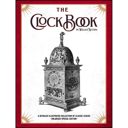 The Clock Book: A Detailed Illustrated Collection of Classic Clocks – Enlarged Special Edition