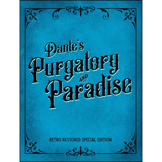 Dante’s Purgatory and Paradise: Retro Restored Special Edition