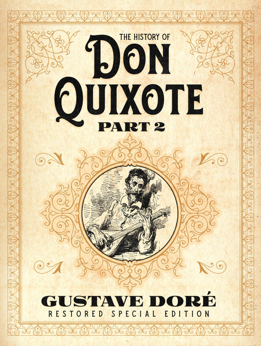 The History of Don Quixote Part 2: Gustave Doré Restored Special Edition