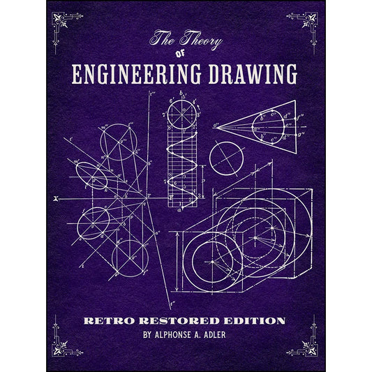 The Theory of Engineering Drawing: Retro Restored Edition