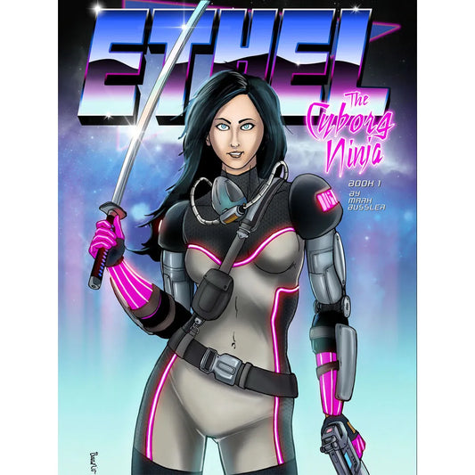 Ethel the Cyborg Ninja: Book 1
