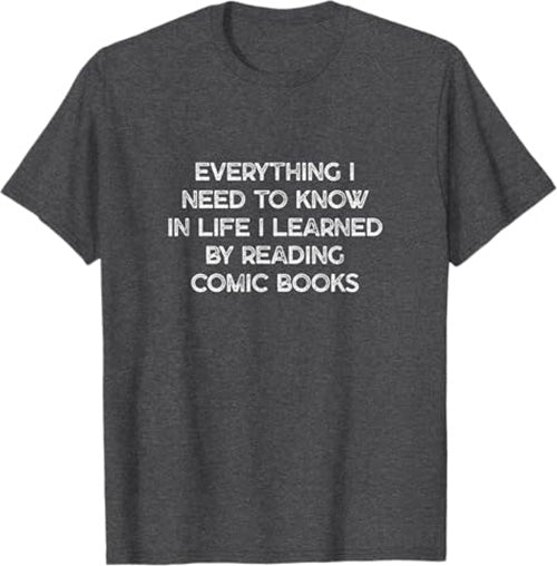 "Everything I Need to Know in Life" from Comic Books Design T-Shirt | by ComicBook.beer
