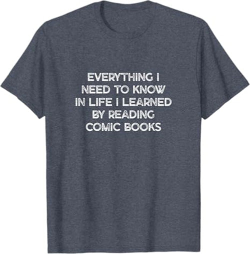 "Everything I Need to Know in Life" from Comic Books Design T-Shirt | by ComicBook.beer