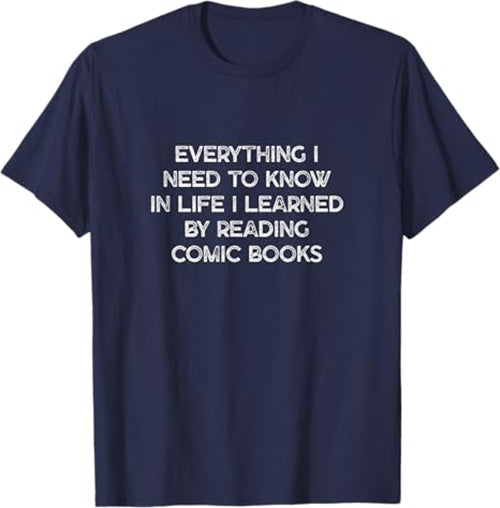 "Everything I Need to Know in Life" from Comic Books Design T-Shirt | by ComicBook.beer