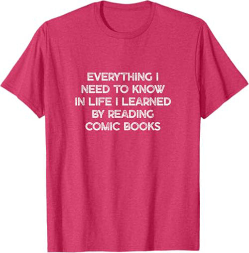 "Everything I Need to Know in Life" from Comic Books Design T-Shirt | by ComicBook.beer