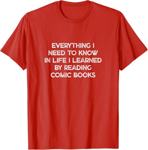 "Everything I Need to Know in Life" from Comic Books Design T-Shirt | by ComicBook.beer