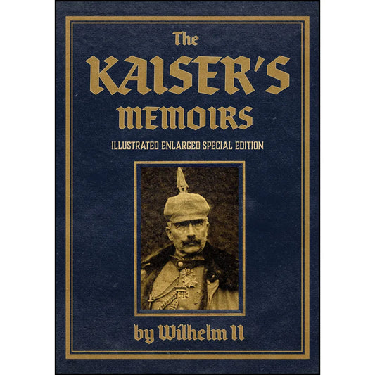 The Kaiser’s Memoirs: Illustrated Enlarged Special Edition