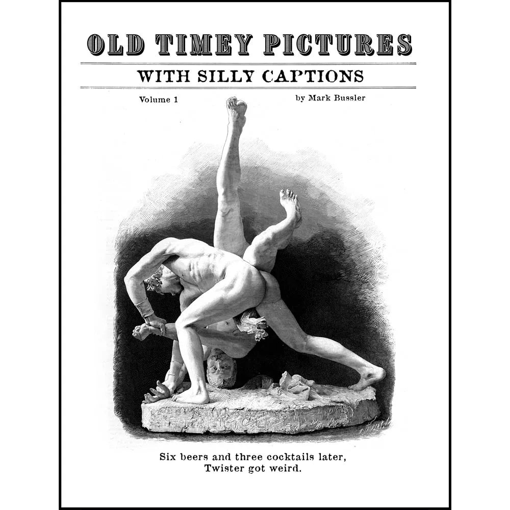 Old Timey Pictures With Silly Captions: Volume 1