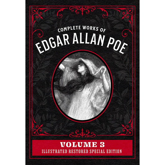 Complete Works of Edgar Allan Poe Volume 3: Illustrated Restored Special Edition