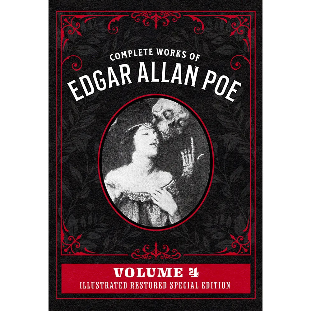 Complete Works of Edgar Allan Poe Volume 4: Illustrated Restored Special Edition