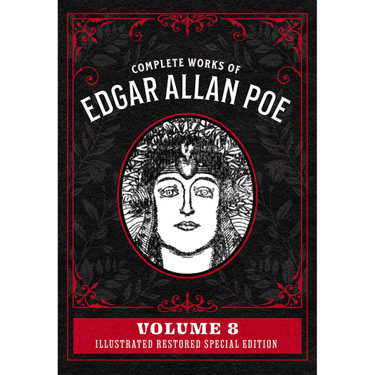 Complete Works of Edgar Allan Poe Volume 8: Illustrated Restored Special Edition