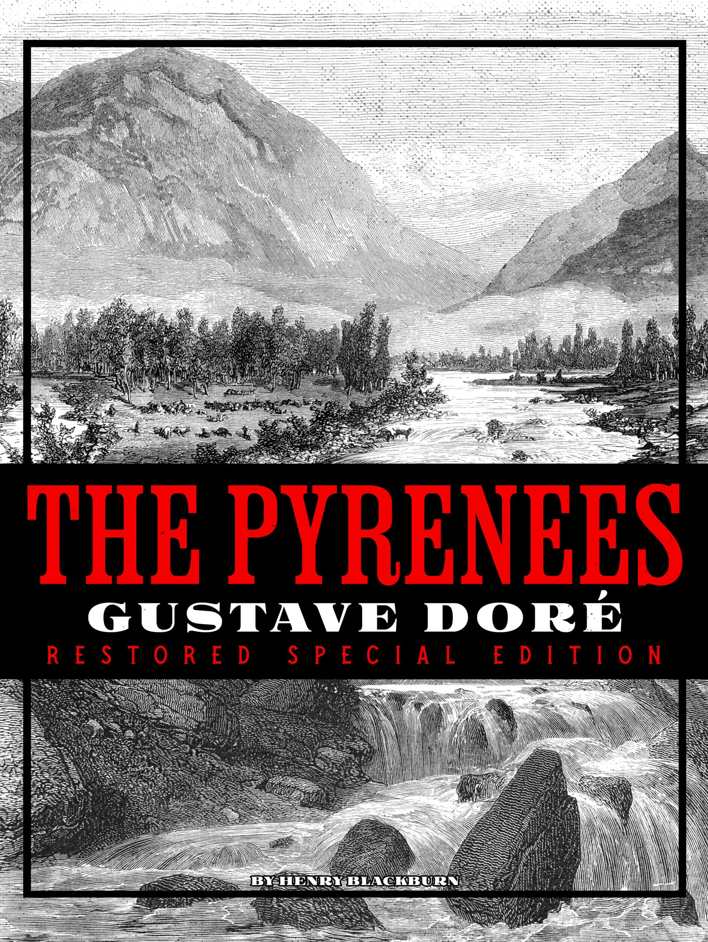The Pyrenees: Gustave Doré Restored Special Edition