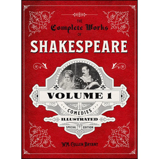 The Complete Works of Shakespeare Volume 1: Comedies – Illustrated Special Edition