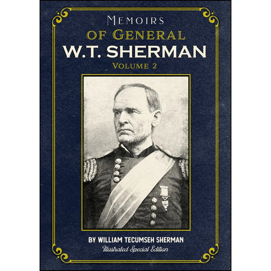 Memoirs of General W.T. Sherman Volume 2: Illustrated Special Edition