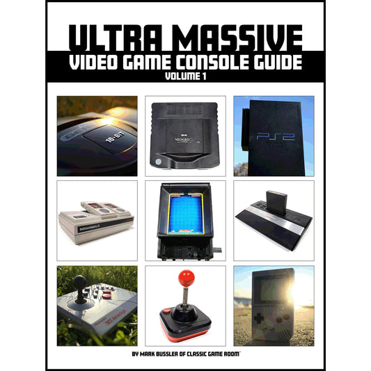 Ultra Massive Video Game Console Guide Volume 1